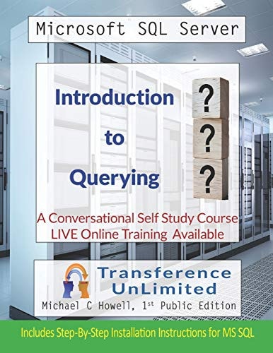 Microsoft SQL Introduction To Querying: A Conversational Self Study Course