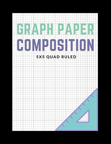 Graph Paper Notebook: Quad Ruled 5 x 5 Graphing Paper Composition Notebook for Math Science Students Teachers Squares per Inch, 110 Pages Five Per Inch And Grid Squared Coordinate Journal 8.5x11 Large