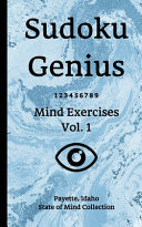 Sudoku Genius Mind Exercises Volume 1 Payette, Idaho State of Mind Collection
