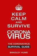 Keep Calm and Survive Coronavirus The Coronavirus Survival Guide