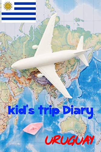 Kid's Trip Diary Uruguay: 6 x 9 Lined Journal, 126 pages | Journal Travel | Memory Book | A Mindful Journal Travel | A Gift for Everyone | Uruguay |