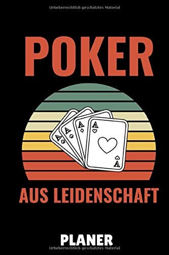 POKER AUS LEIDENSCHAFT PLANER: A5 WOCHENPLANER Poker Buch | Kartenspiele | Kartenspiel | Geschenkbuch für ein Poker Set | Poker lernen | Anfänger | Geschenk für Erwachsene (German Edition)