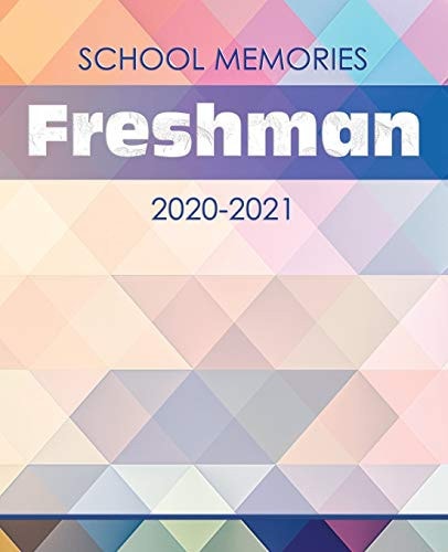 School Memories Freshman 2020-2021 Highschool Memory Book for Freshman Year: Keepsake for Recording School Day Memories.