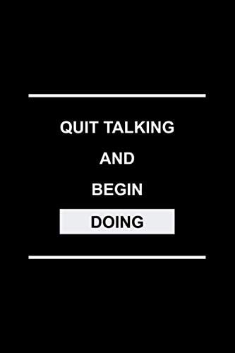 Quit Talking And Begin Doing: Motivational Inspirational journal Notebook Diary - Blank Lined