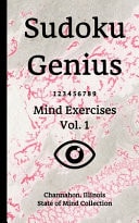 Sudoku Genius Mind Exercises Volume 1 Channahon, Illinois State of Mind Collection
