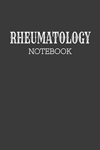 Rheumatology Notebook : Great Notebook Gift Idea: Blank Composition Notebook to Write In for Notes, To Do Lists, Notepad, Journal, Best Gift for ... 120 pages, 6" x 9", Soft Cover, Matte Finish
