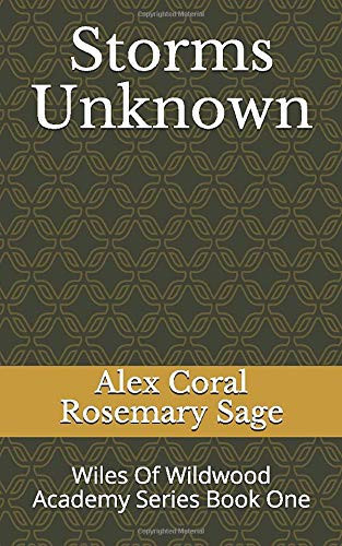 Storms Unknown: Wiles Of Wildwood Academy Series Book One (The Wiles Of Wildwood Academy)