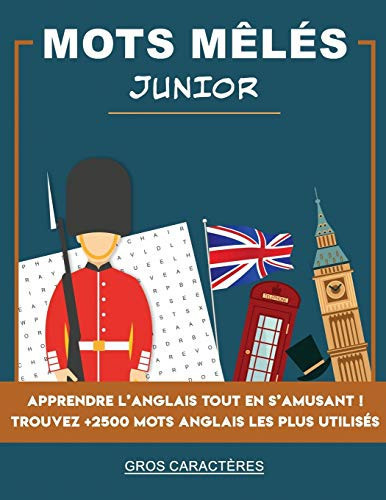 Mots Mêlés Junior : Apprendre l'anglais Tout en S'amusant ! Trouvez +2500 Mots Anglais les Plus Utilisés - Gros Caractères
