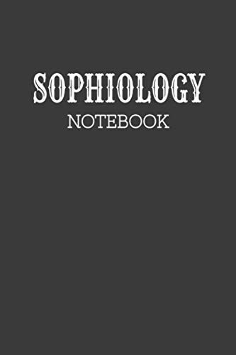Sophiology Notebook : Great Notebook Gift Idea: Blank Composition Notebook to Write In for Notes, To Do Lists, Notepad, Journal, Best Gift for ... 120 pages, 6" x 9", Soft Cover, Matte Finish