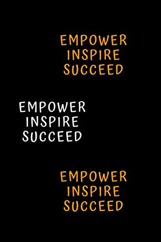 Empower,Inspire,Succeed: Motivational Notebook, Journal, Diary (100 Pages, Lines, 6 x 9)
