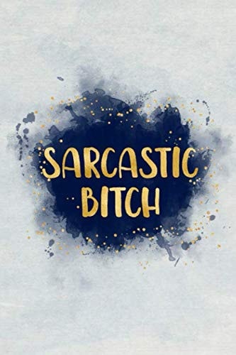Sarcastic bitch: Blank Wide lined Notebook, 110 Pages, 6 x 9 inches -A Funny Journal , Perfect Present for Co workers, , sons, family or friends for their Birthday.(trusts, trust game)