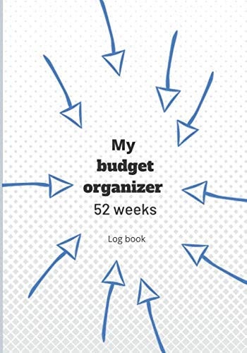 My budget organizer 52 weeks log book: Budget planner, weekly budget planner organizer 52 weeks tracker log book notebook journal workbook budget planning (7"x10") 105 pages