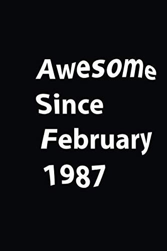 Awesome Since February 1987: Happy Birthday Funny Gift Notebook , Lined Journal ,110 pages .