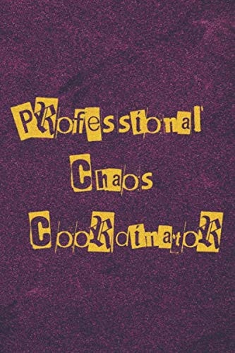 Professional Chaos Coordinator: Lined Blank Black Paper Notebook With Funny Sassy Saying On Cover, Great Gifts For Coworkers, Employees, Women, And ... 6×9, 110 black pages with white lines.
