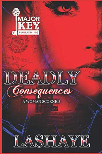 Deadly Consequences: A Woman Scorned (Deadly Series)
