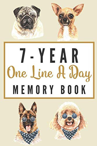 7 Year One Line A Day Memory Book: Daily Journal Notebook | Funny Dog Pattern | Pug Chihuahua German Shepherd (Funny Dog Planners)