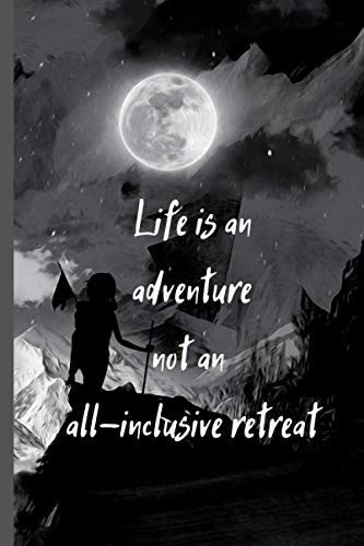 Life is an adventure not an all-inclusive retreat: Hiking Log Book With Prompts To Write In, Trail Log Book and Hiker Journal include Trail ... Journal notebook , Hiking Gifts