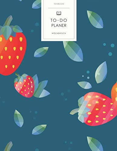 To-Do Planer: Erdbeeren Muster . To Do Listen Block Wochen Buch. Wöchentliche Übersicht Wochenplan Notes. Soft Cover 8.5x11 Zoll, ca. DIN A4 21.6x27.9cm. (German Edition)