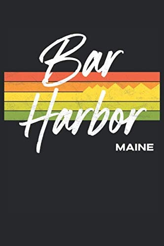 Bar Harbor Maine: An Acadia National Park ME Lined Journal, Notebook, or Writing Composition Book
