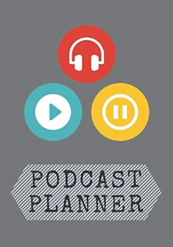 Podcast Planner Notebook for Creators and Audio Storytelling (7 X 10) Organizer to Record Your Episodes | Keep Track of Goals | Great Gift for Professional and Aspiring Podcasters and Entrepreneurs