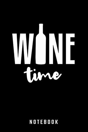Wine Time Notizbuch Geschenk Wein: Liniertes Notizheft (6x9) mit 120 Seiten (German Edition)