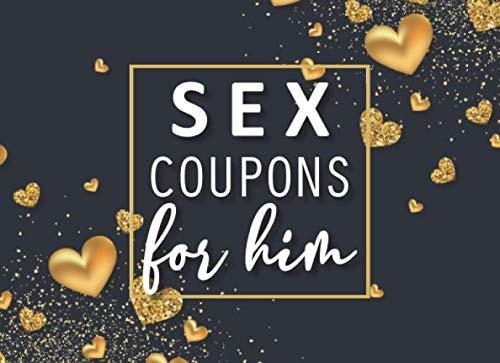 Sex Coupons For Him: 63 Dirty and Naughty Sex Vouchers Hot Activities to Spice Up Your Marriage Life