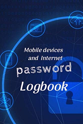 Mobile Devices and Internet Password Logbook Your Offline Password Reminder. for Your Eyes Only!