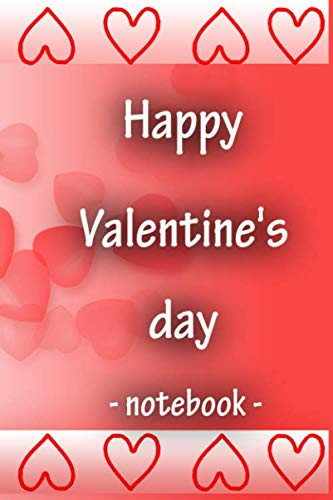 Happy Valentine's day notebook: valentines day Journal,birthday gifts,Lined Notebook,Siz:6" x 9",pages:100