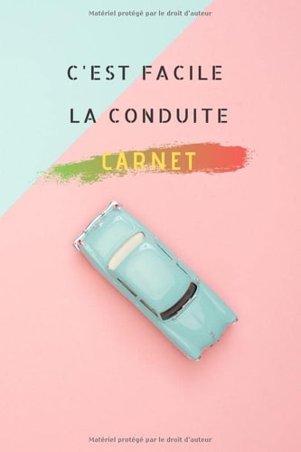 c'est facile la conduite: Carnet pour apprendre à conduire | tout sur l'apprentissage de la conduite cahier de dimension 6*9 avec 105 pages lignées ... astuces d'une bonne conduite (French Edition)