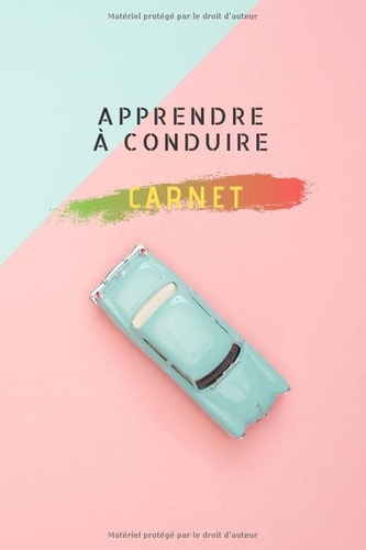 apprendre à conduire: Carnet pour apprendre à conduire | tout sur l'apprentissage de la conduite cahier de dimension 6*9 avec 105 pages lignées vides ... et les astuces et exercices (French Edition)