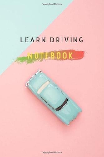 Learn driving: Booklet for learning to drive | all about learning to drive 6*9 size notebook with 105 blank lined pages to fill in | How to drive a car skills and tips for taking a driving test
