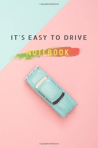 it's easy to drive: Learn to drive notebook | all about learning to drive 6*9 size notebook with 105 blank lined pages to fill in | How to drive a car ... down the skills and tips for good driving