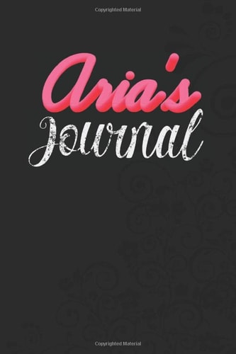 Aria's Personalized Journal: Specialized Daily Journal for girls or women named Aria