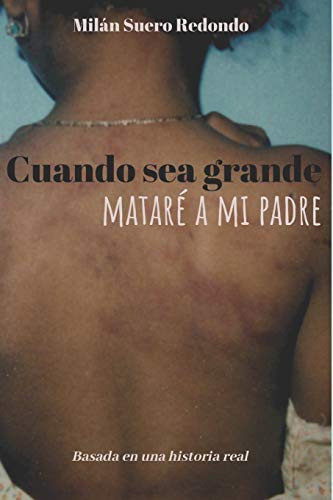 Cuando Sea Grande Mataré a Mi Padre