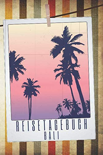Reisetagebuch Bali: Travel Journal zum Ausfüllen - Reisetagebuch für Bali - Schreiben Sie Ihren eigenen Reiseführer und ein Urlaubstagebuch - Notizbuch für Bali (German Edition)