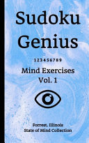 Sudoku Genius Mind Exercises Volume 1 Forrest, Illinois State of Mind Collection