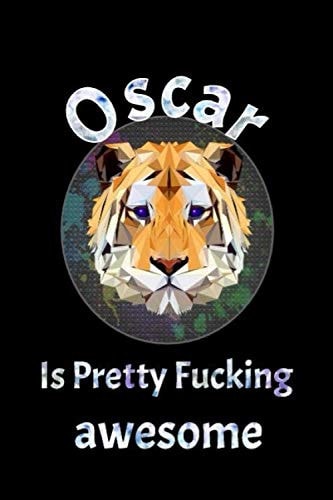 Oscar is pretty fucking awesome: A unique personalized name journal