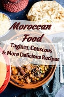 Moroccan Food Tagines, Couscous and More Delicious Recipes