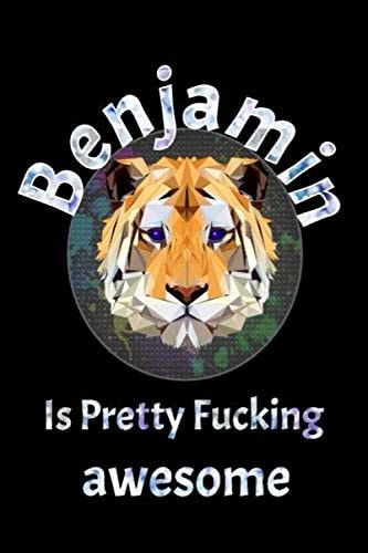 Benjamin is pretty fucking awesome: A unique personalized name journal
