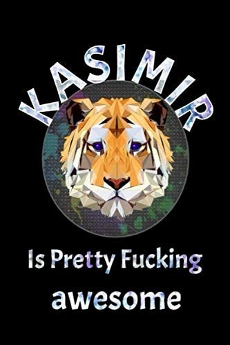 Kasimir is pretty fucking awesome: A unique personalized name journal
