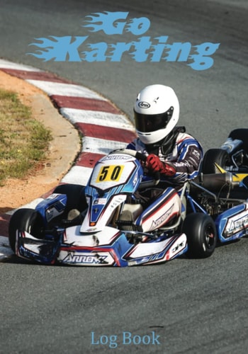 Go Karting Log Book Racing Record Karting Book, Racing Journal, Includes Race Meeting,race 1, Race 2, Tyre Pressure Etc