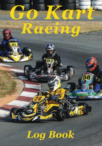Go Kart Racing Log Book Go Karting Record Book, Karting Journal, Karting Book Inc Meeting, Race 1, Race 2, Tyre Pressure, Meeting Etc