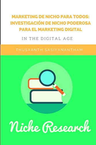 marketing de nicho para todos: investigación de nicho poderosa para el marketing digital (Spanish Edition)