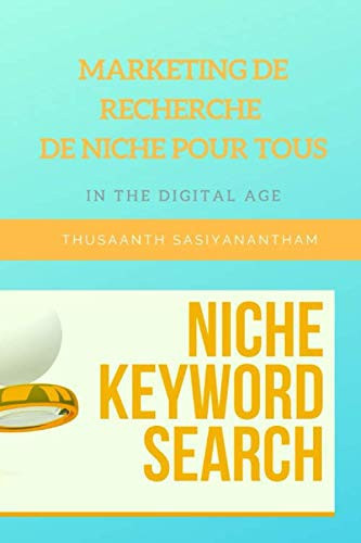 Marketing de recherche de niche pour tous (French Edition)