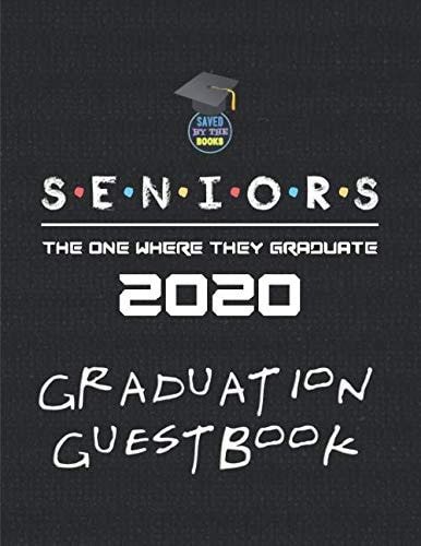 Graduation Guest Book: Seniors The One Where They Graduate Class of 2020:: Graduation Gift, Graduation Party Supplies 2020, Sign in Guest Book, ... ... Write in (2020 Graduation Party Book)