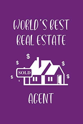 World's Best Real Estate Agent: Funny Notebook Novelty Gift for a Realtor, Realtor Journal, Lined Notebook For Real Estate Agent. (Vol.4)