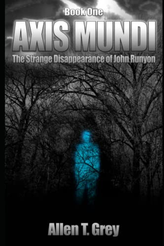 Axis Mundi The Strange Disappearance of John Runyon