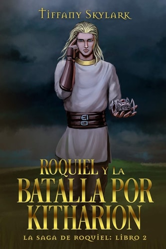 Roquiel y la Batalla por Kitharion La Saga de Roquiel: Libro 2