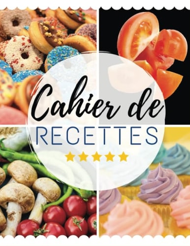 Cahier de Recettes Livre de Recettes de Cuisine Vierge a Remplir et a Completer Pour Plats Cocktails Gateaux Patisseries | Dim A4 XXL | 120 Pages