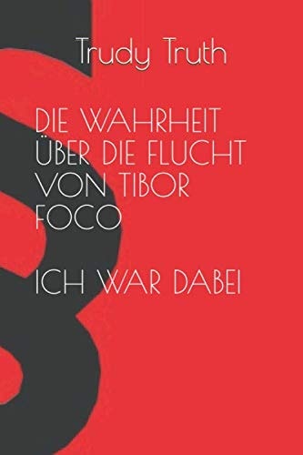 Die Wahrheit Über Die Flucht Von Tibor Foco Ich War Dabei